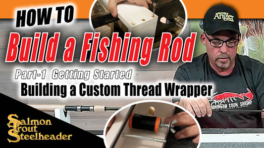 How to Build a Fishing Rod - PART 1 - Building a Custom Thread Wrapper