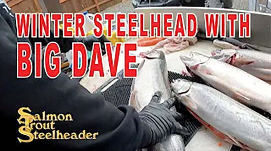 Winter Steelhead with Big Dave