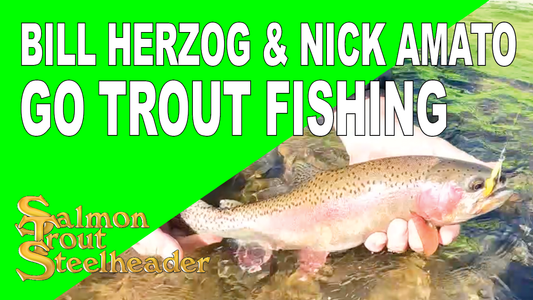 Bill Herzog & Nick Amato Go Trout Fishing